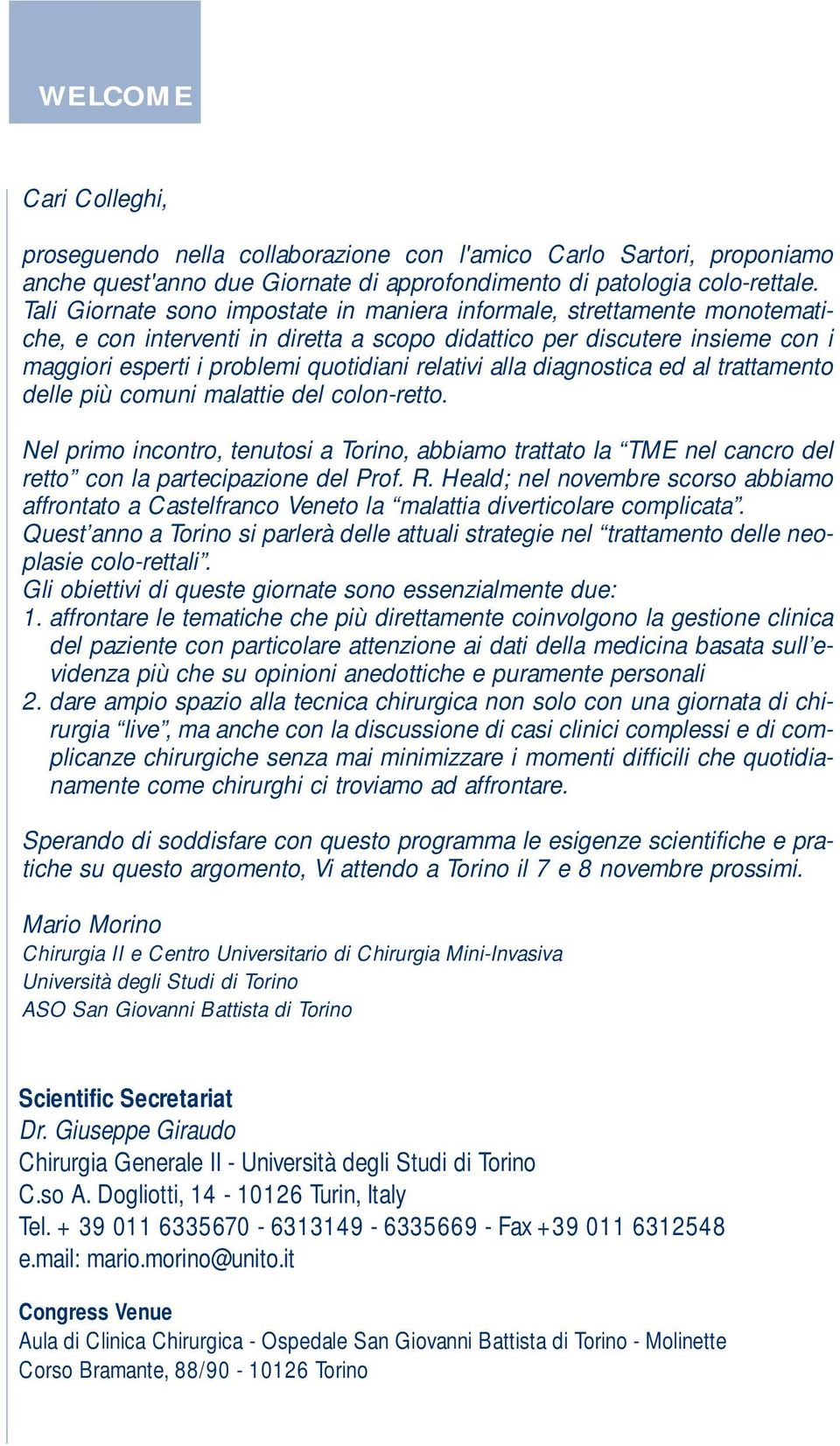 relativi alla diagnostica ed al trattamento delle più comuni malattie del colon-retto.