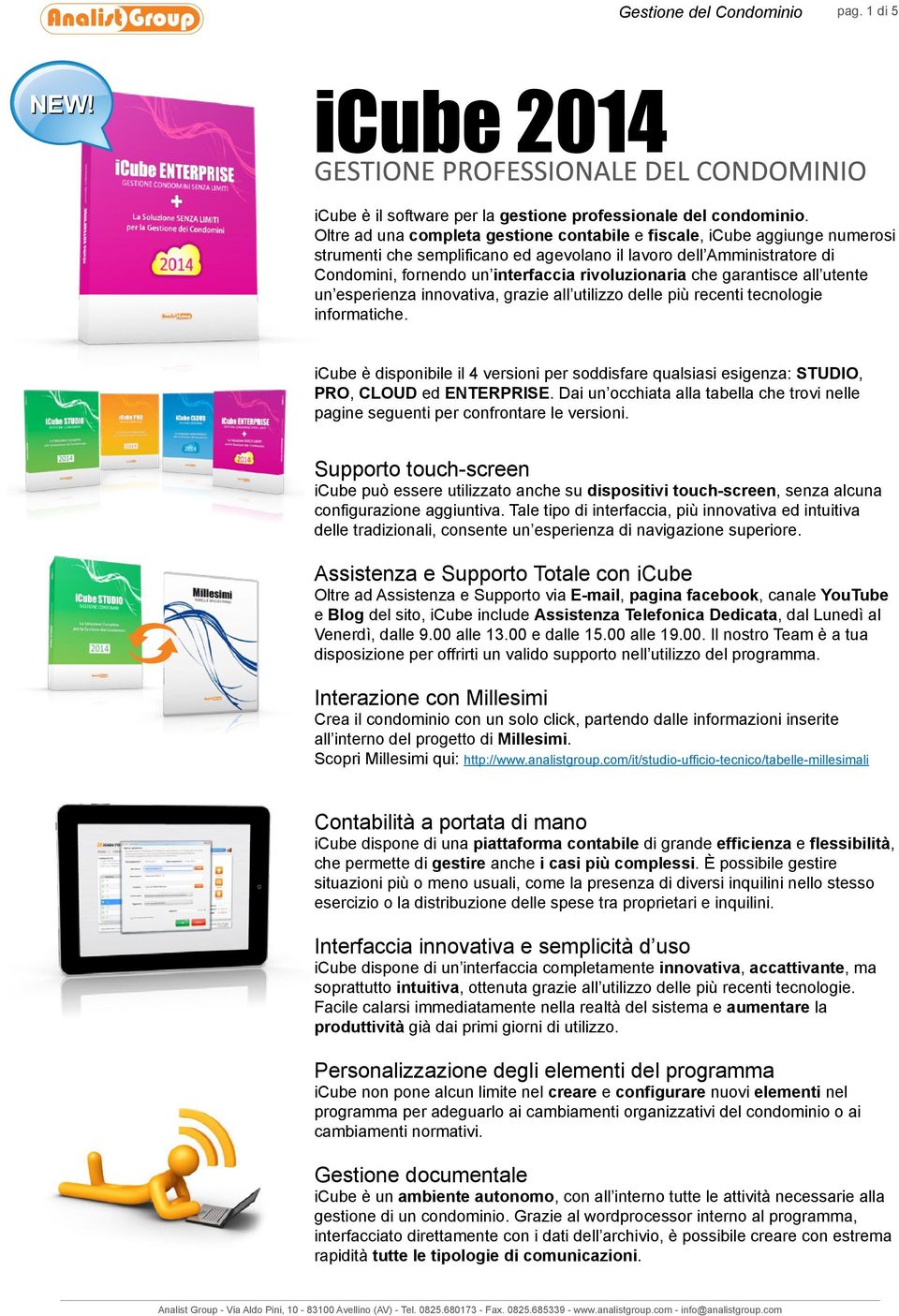 garantisce all utente un esperienza innovativa, grazie all utilizzo delle più recenti tecnologie informatiche.