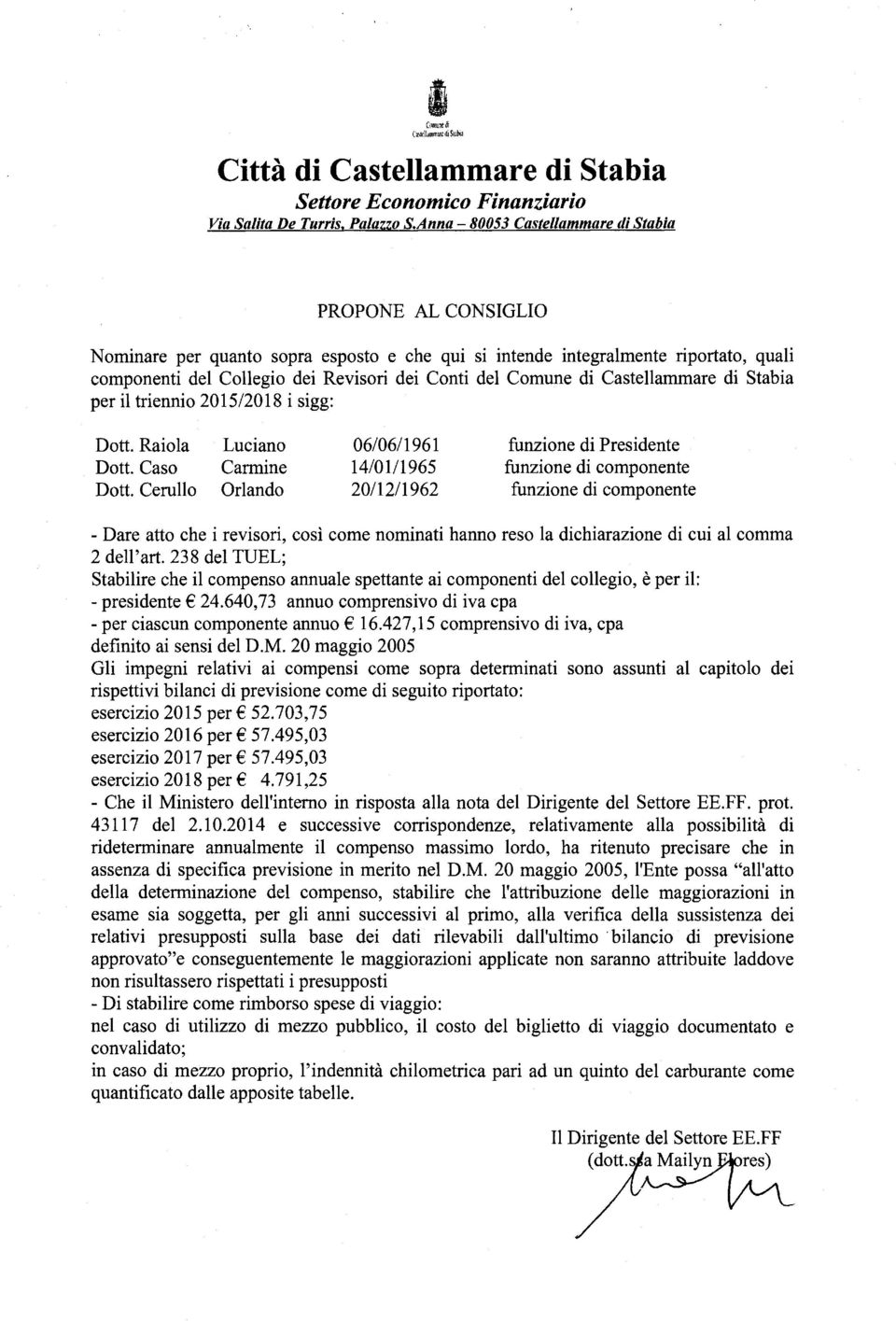 Comune di Castellammare di Stabia per il triennio 2015/2018 i sigg: Dott. Raiola Dott. Caso Dott.