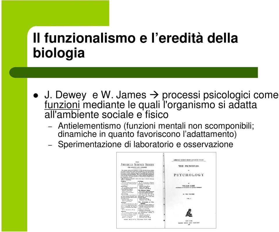 adatta all'ambiente sociale e fisico Antielementismo (funzioni mentali non