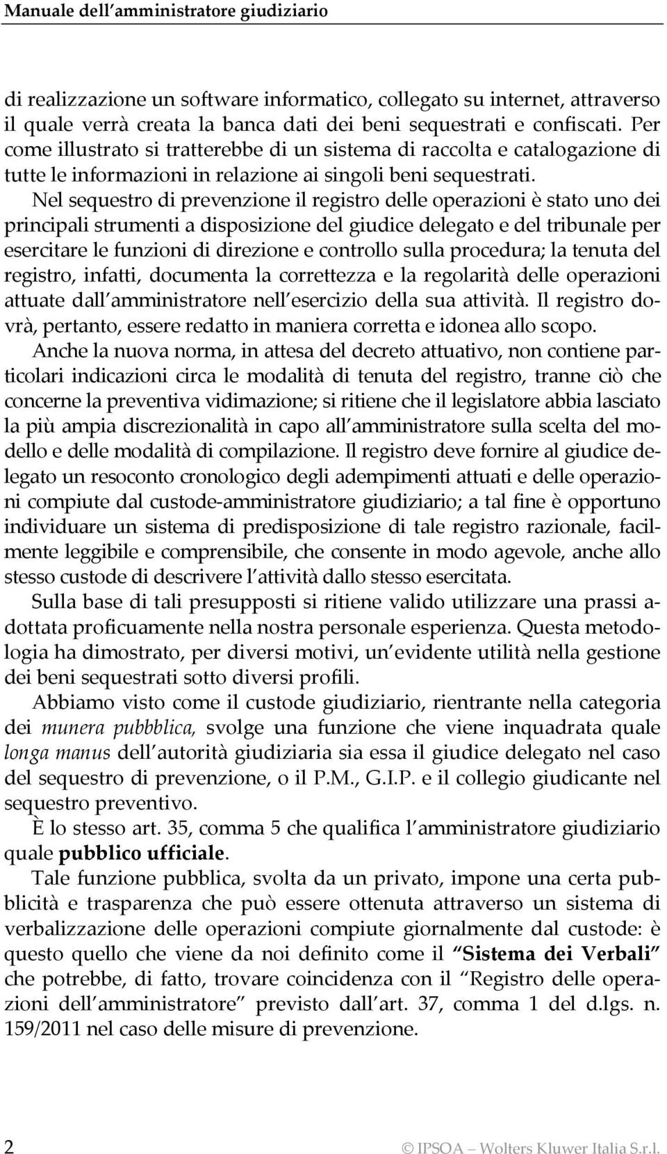 Nel sequestro di prevenzione il registro delle operazioni è stato uno dei principali strumenti a disposizione del giudice delegato e del tribunale per esercitare le funzioni di direzione e controllo