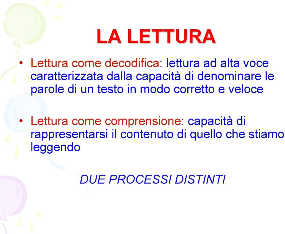 in modo corretto e veloce Lettura come comprensione: capacità di