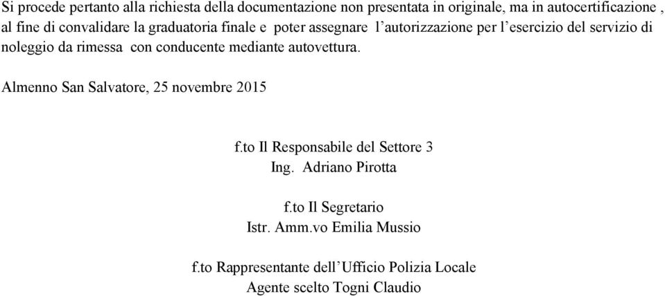 conducente mediante autovettura. Almenno San Salvatore, 25 novembre 2015 f.to Il Responsabile del Settore 3 Ing.