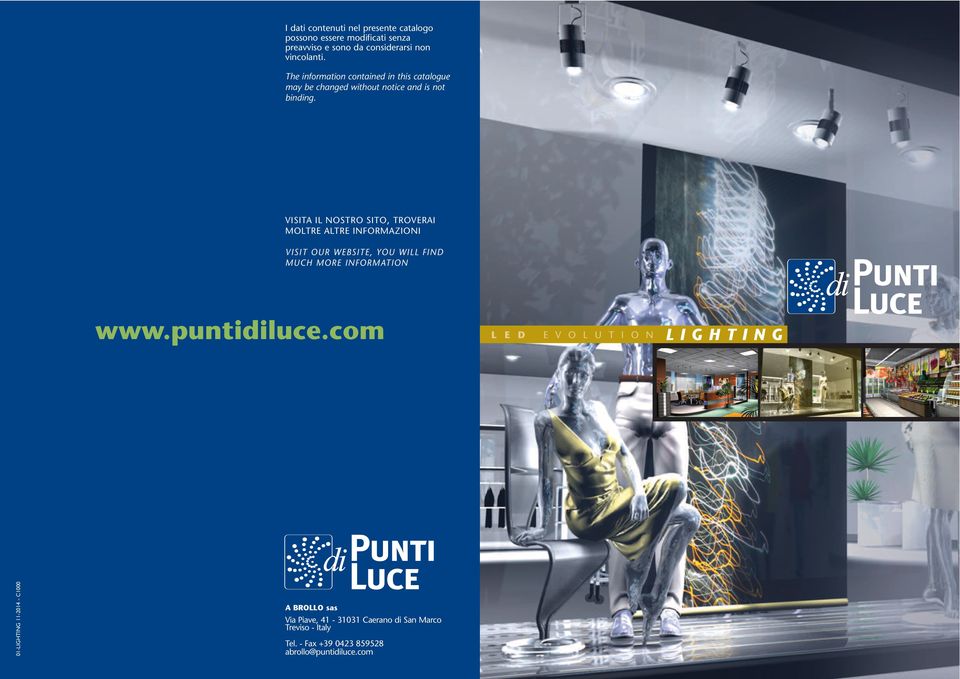 VISITA IL NOSTRO SITO, TROVERAI MOLTRE ALTRE INFORMAZIONI VISIT OUR EBSITE, YOU ILL FIND MUCH MORE INFORMATION www.puntidiluce.