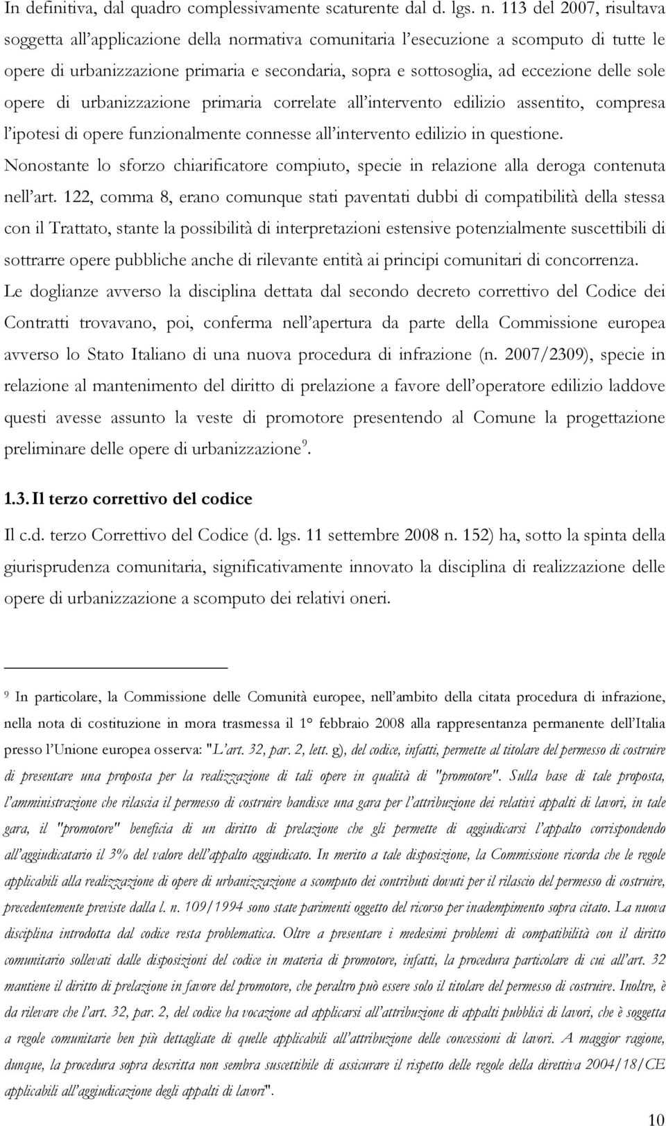 delle sole opere di urbanizzazione primaria correlate all intervento edilizio assentito, compresa l ipotesi di opere funzionalmente connesse all intervento edilizio in questione.