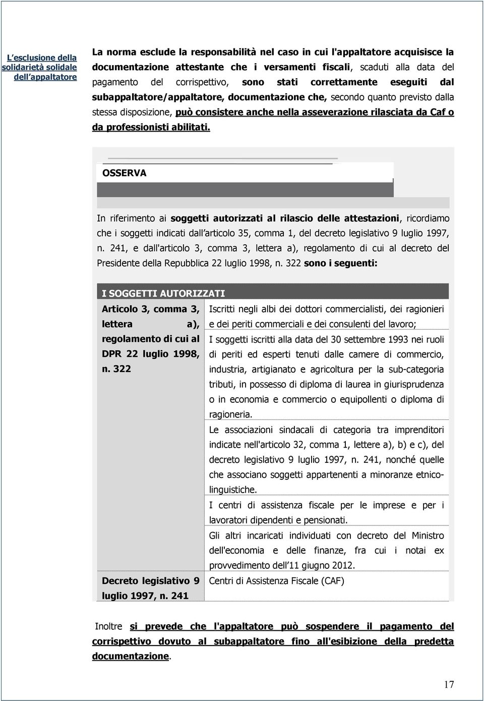 anche nella asseverazione rilasciata da Caf o da professionisti abilitati.