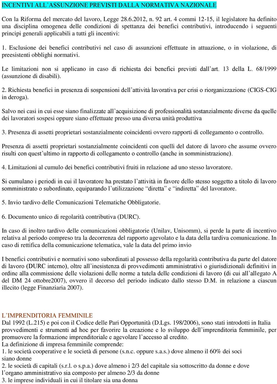 1. Esclusione dei benefici contributivi nel caso di assunzioni effettuate in attuazione, o in violazione, di preesistenti obblighi normativi.