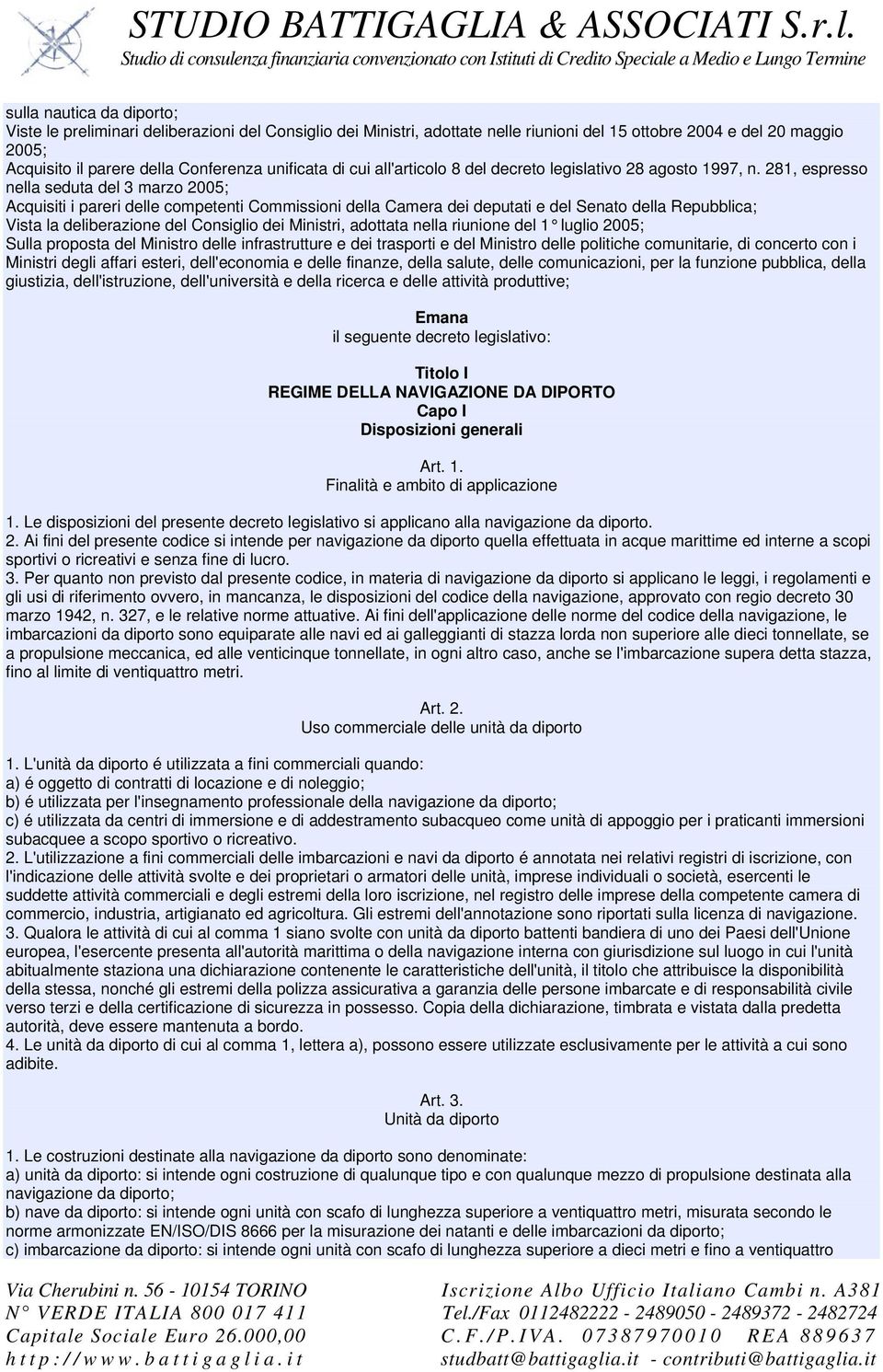 281, espresso nella seduta del 3 marzo 2005; Acquisiti i pareri delle competenti Commissioni della Camera dei deputati e del Senato della Repubblica; Vista la deliberazione del Consiglio dei