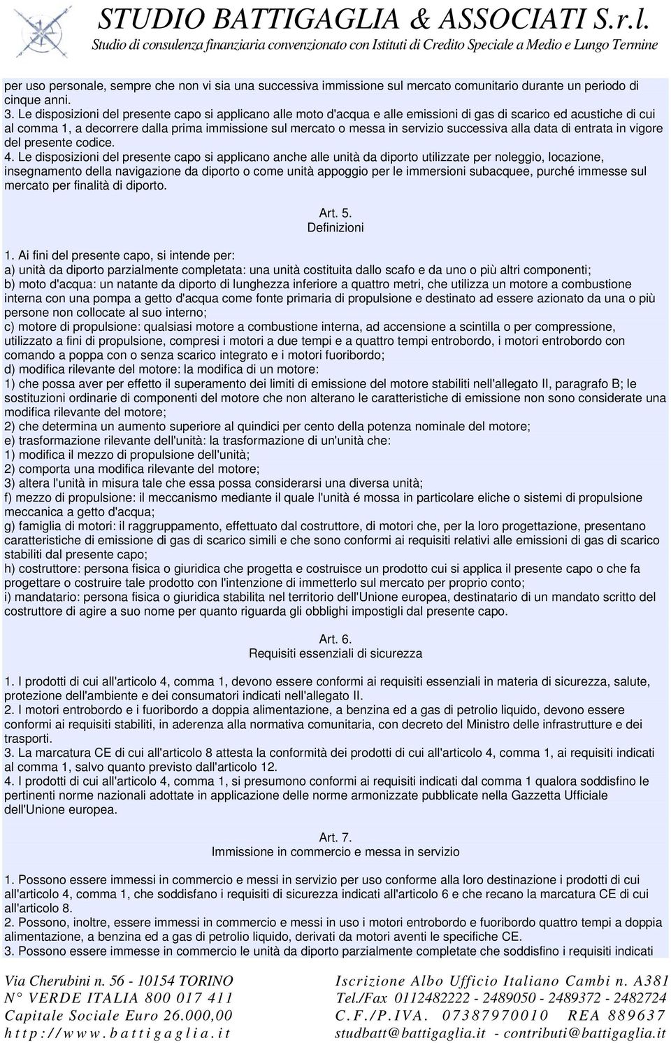 successiva alla data di entrata in vigore del presente codice. 4.