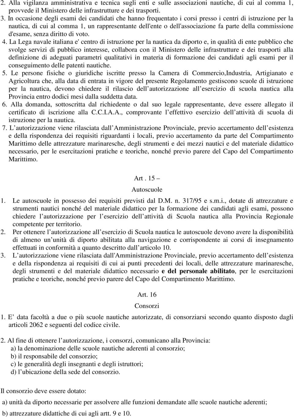 commissione d'esame, senza diritto di voto. 4.