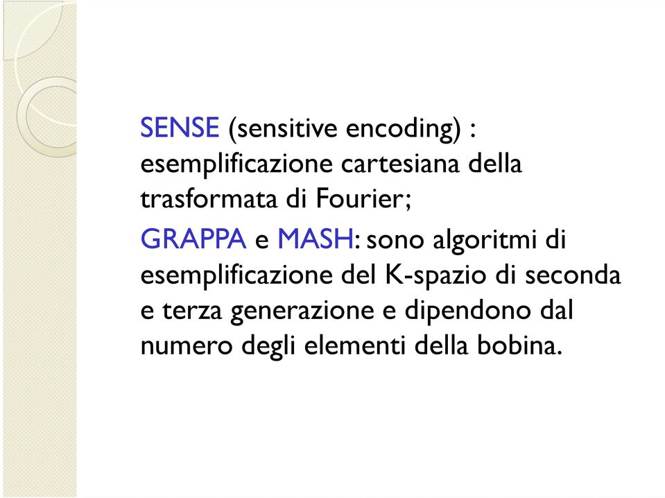 algoritmi di esemplificazione del K-spazio di seconda e