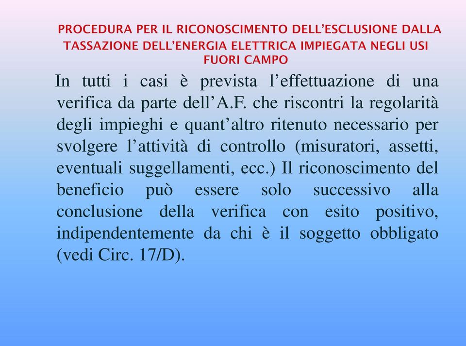 controllo (misuratori, assetti, eventuali suggellamenti, ecc.