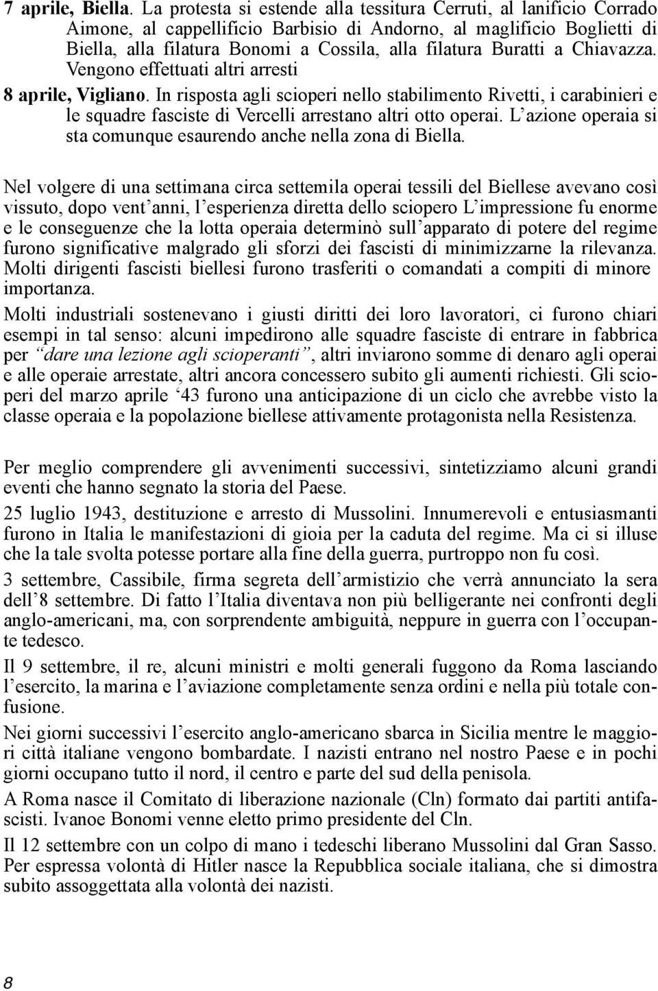 Buratti a Chiavazza. Vengono effettuati altri arresti 8 aprile, Vigliano.