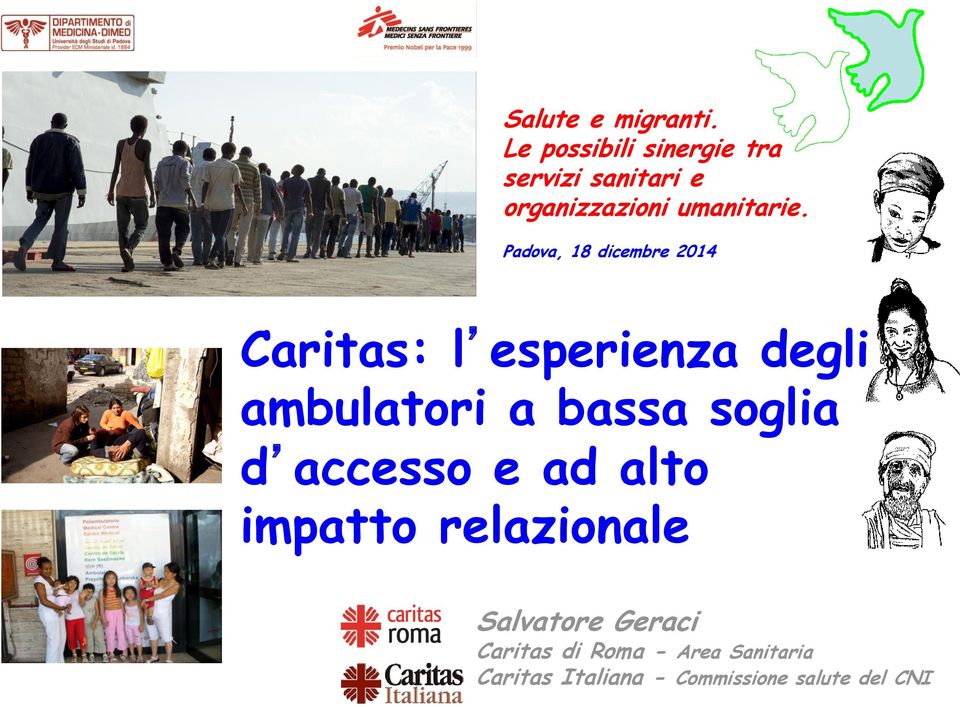 Padova, 18 dicembre 2014 Caritas: l esperienza degli ambulatori a bassa soglia d