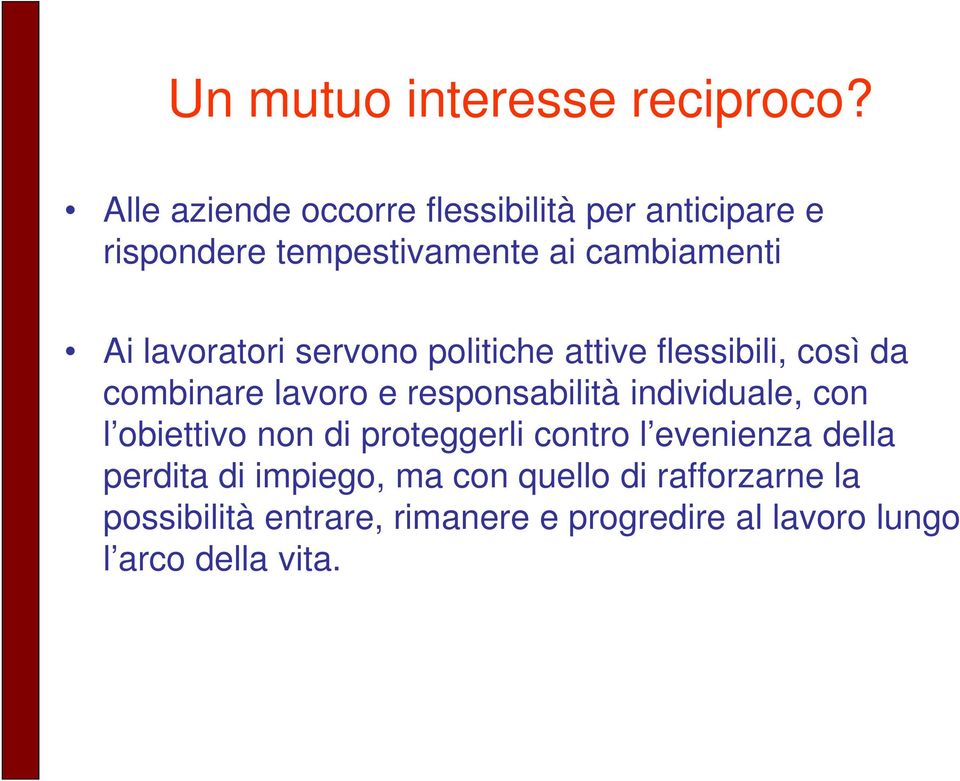 lavoratori servono politiche attive flessibili, così da combinare lavoro e responsabilità individuale,