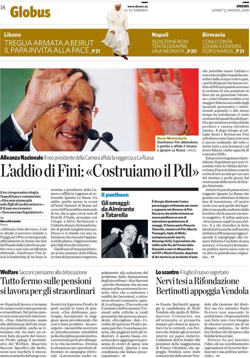 NARGIS _P 21 Verso Montecitorio Gianfranco Fini abbandona il partito e affida il timone a Ignazio La Russa _LAPRESSE Alleanza Nazionale Il neo presidente della Camera affida la reggenza a La Russa L