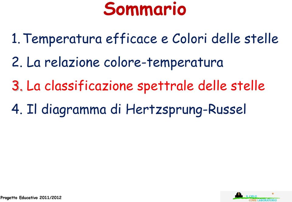 2. La relazione colore-temperatura 3.
