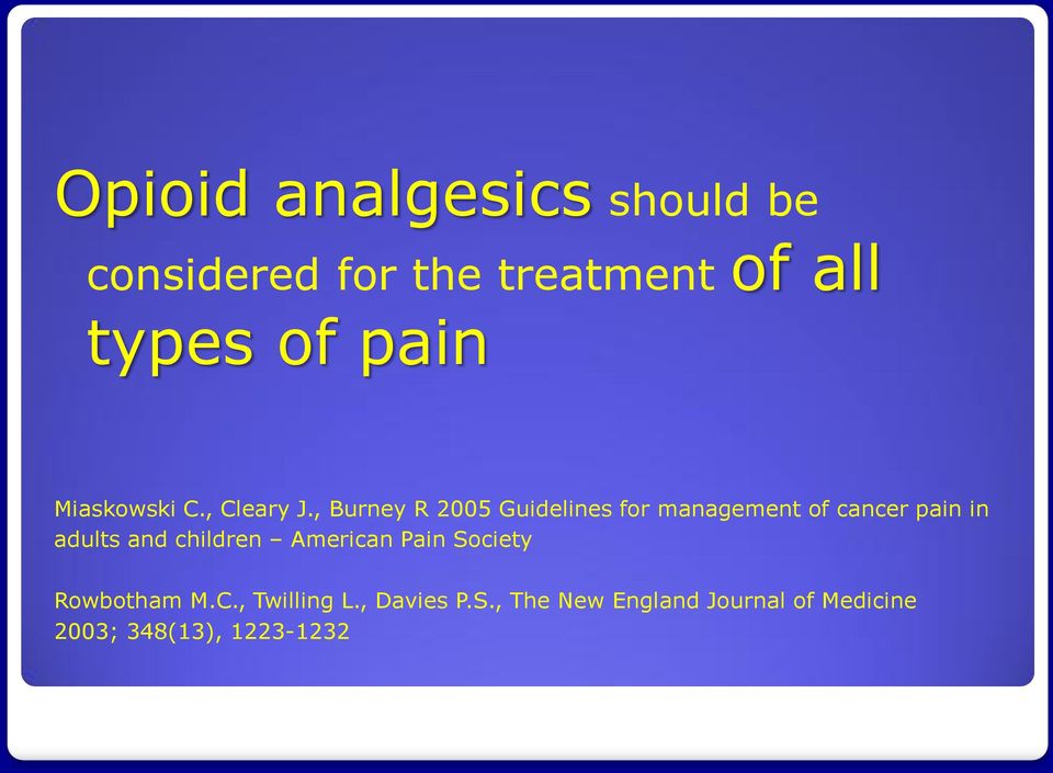 , Burney R 2005 Guidelines for management of cancer pain in adults and