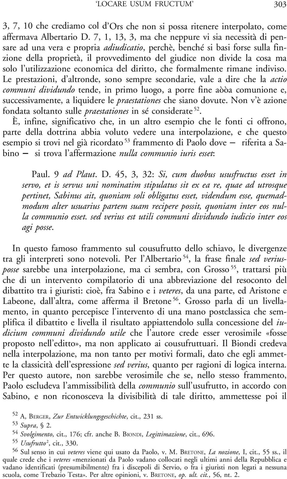 ma solo l utilizzazione economica del diritto, che formalmente rimane indiviso.