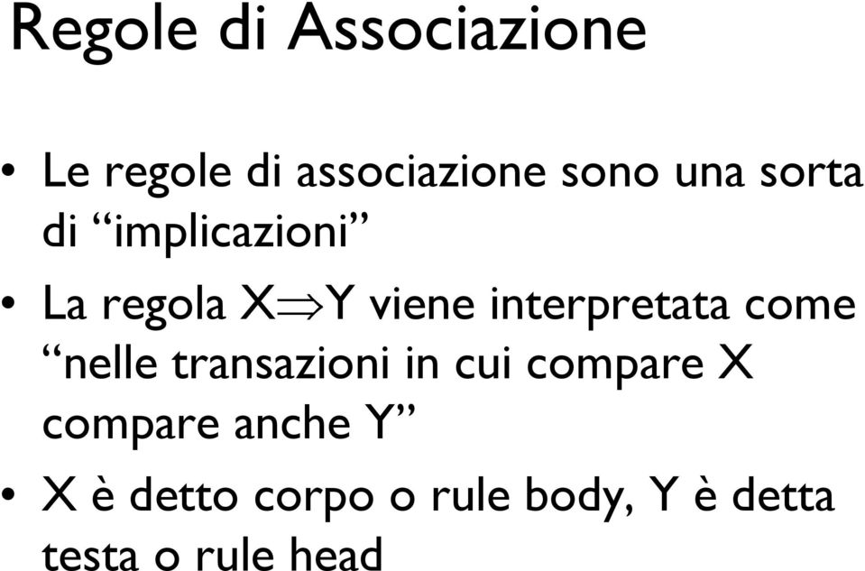 interpretata come nelle transazioni in cui compare X