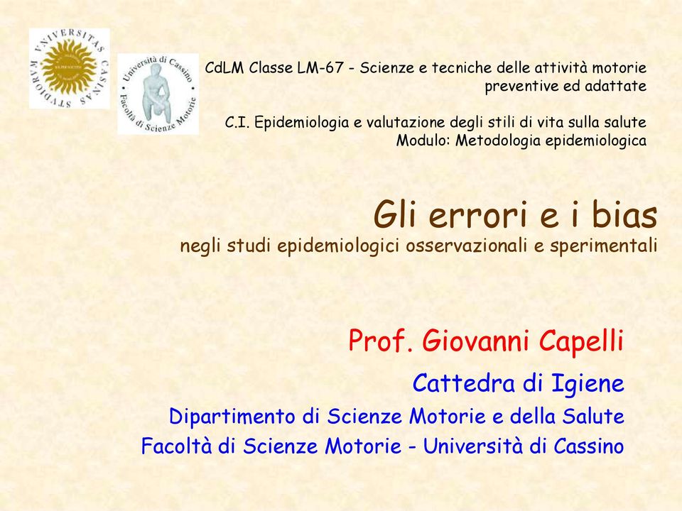 errori e i bias negli studi epidemiologici osservazionali e sperimentali Prof.