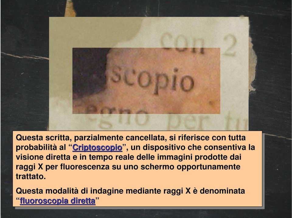 delle immagini prodotte dai dai raggi X per per fluorescenza su su uno uno schermo