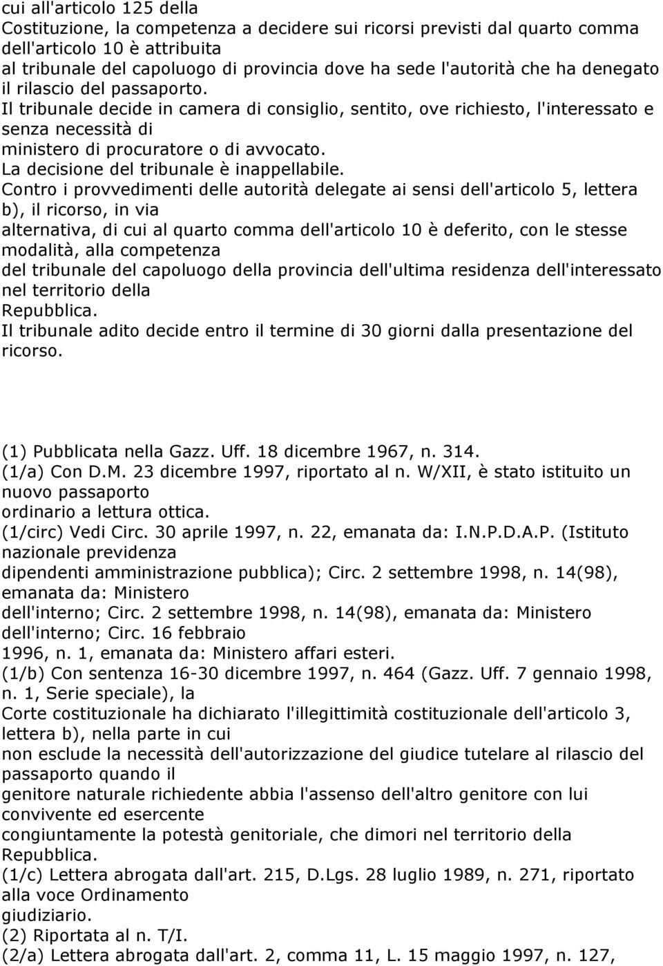 La decisione del tribunale è inappellabile.