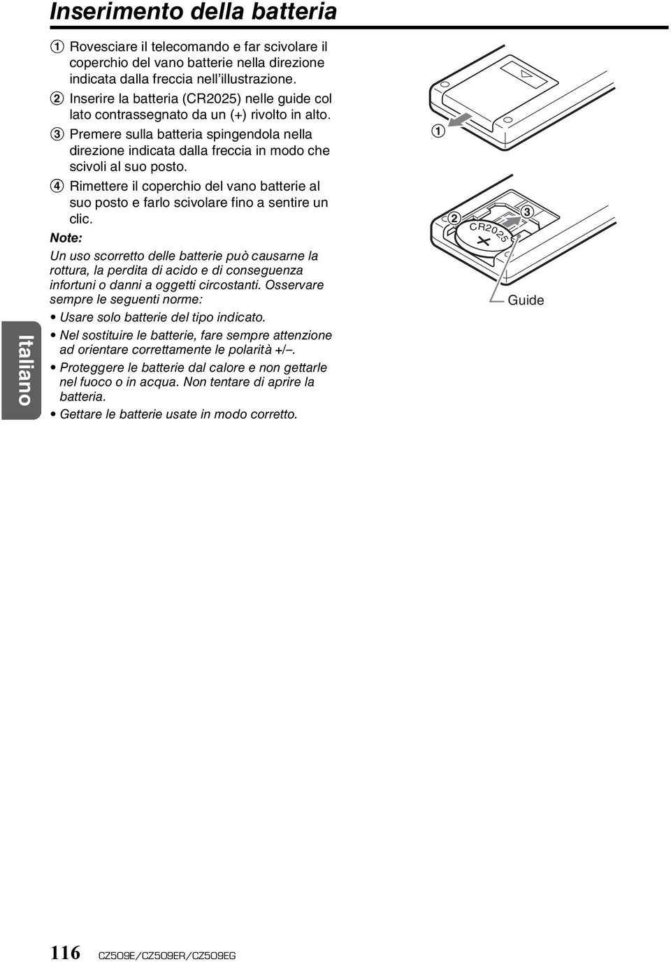 3 Premere sulla batteria spingendola nella direzione indicata dalla freccia in modo che scivoli al suo posto.