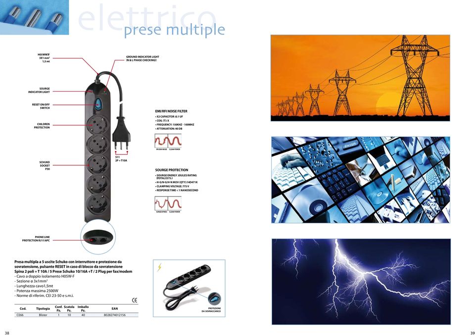 (qty):14d471k clamping voltage: 775 v response time < 1 nanosecond surge/spikes clean power phone line protection rj11/6pc Presa multipla a 5 uscite Schuko con interruttore e protezione da