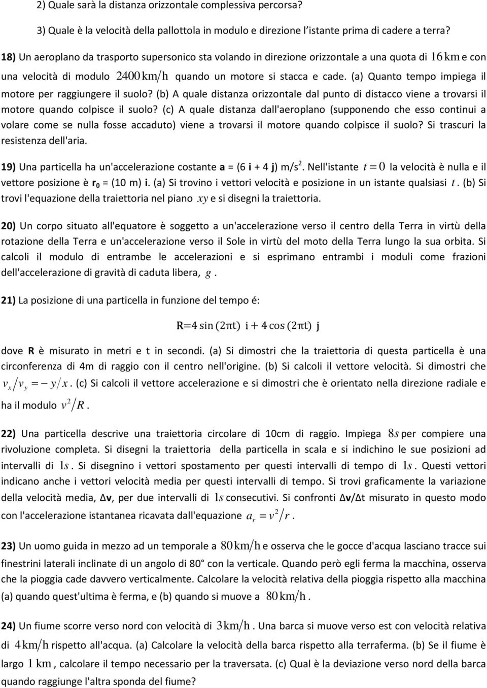 (a) Quanto tempo impiega il motore per raggiungere il suolo? (b) A quale distanza orizzontale dal punto di distacco viene a trovarsi il motore quando colpisce il suolo?