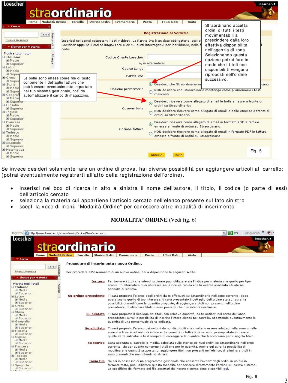 Selezionando questa opzione potrai fare in modo che i titoli non disponibili ti vengano riproposti nell ordine successivo. Fig.