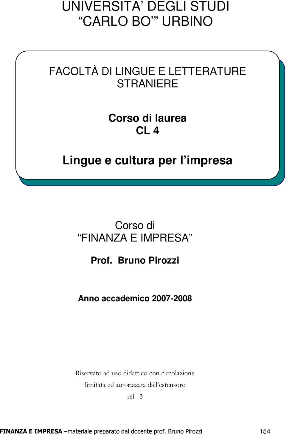 Bruno Pirozzi Anno accademico 2007-2008 Riservato ad uso didattico con circolazione limitata