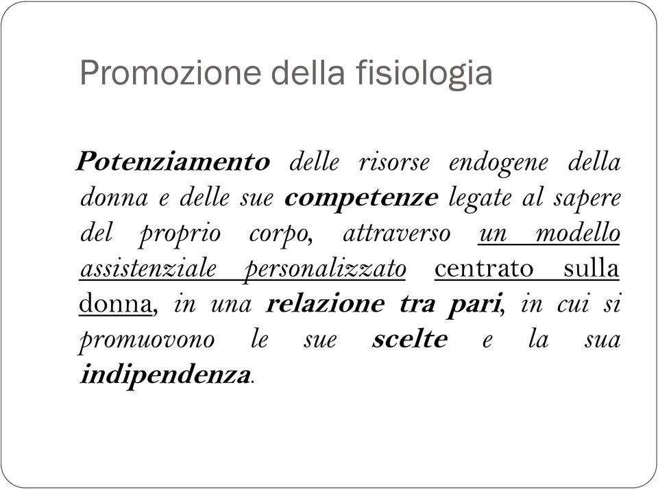 attraverso un modello assistenziale personalizzato centrato sulla donna,