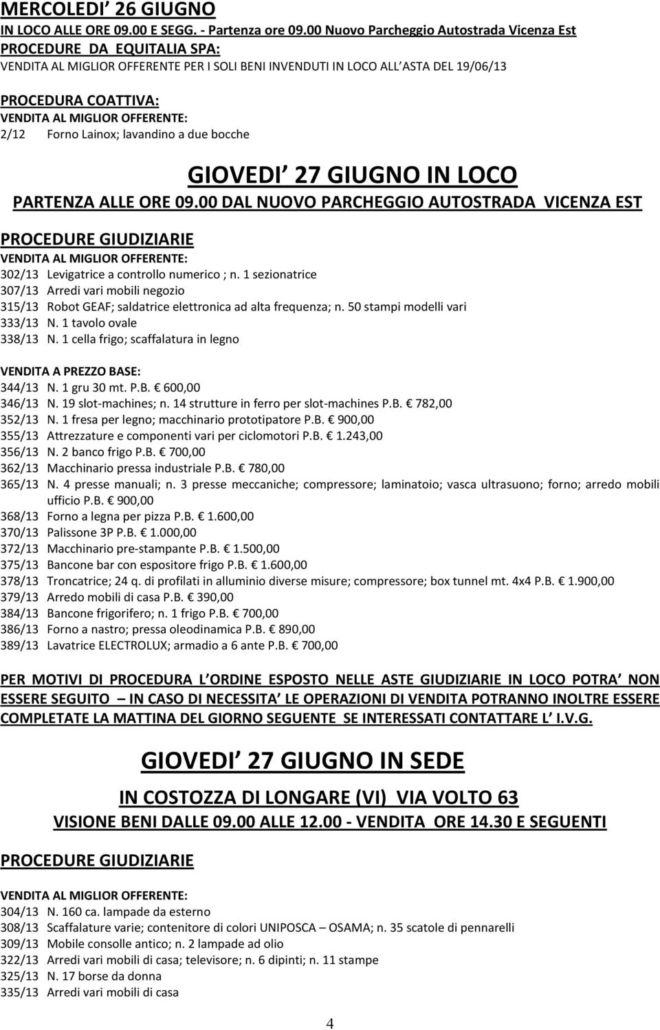 lavandino a due bocche GIOVEDI 27 GIUGNO IN LOCO PARTENZA ALLE ORE 09.