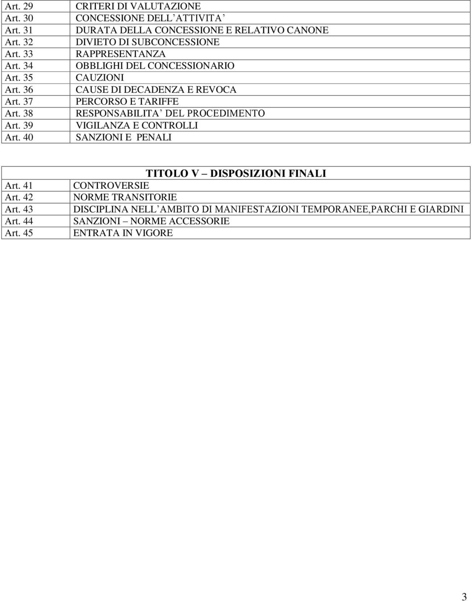 CONCESSIONARIO CAUZIONI CAUSE DI DECADENZA E REVOCA PERCORSO E TARIFFE RESPONSABILITA DEL PROCEDIMENTO VIGILANZA E CONTROLLI SANZIONI E PENALI Art.