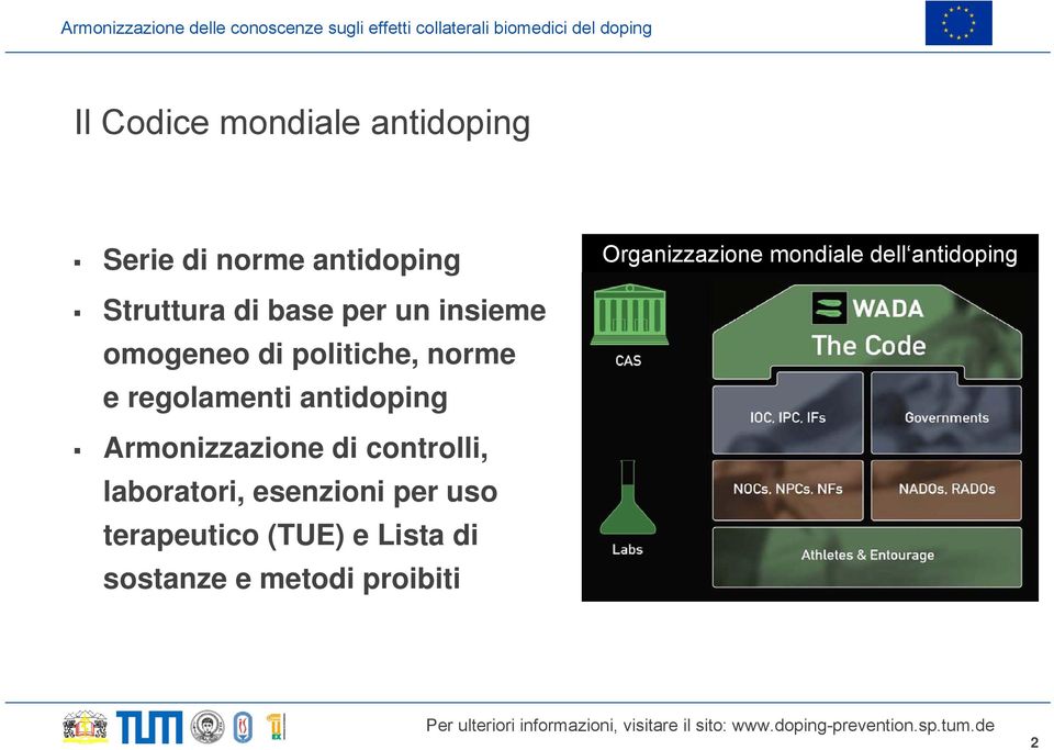 politiche, norme e regolamenti antidoping Armonizzazione di controlli,