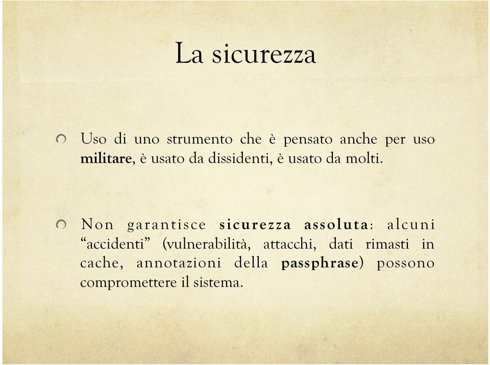 dissidenti, è usato da molti.