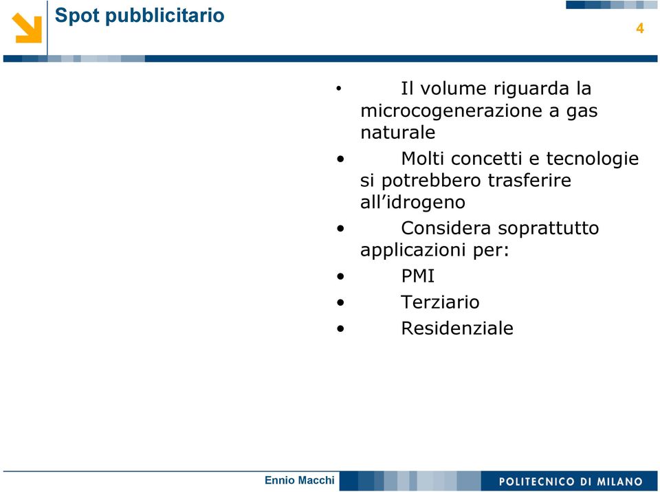 tecnologie si potrebbero trasferire all idrogeno