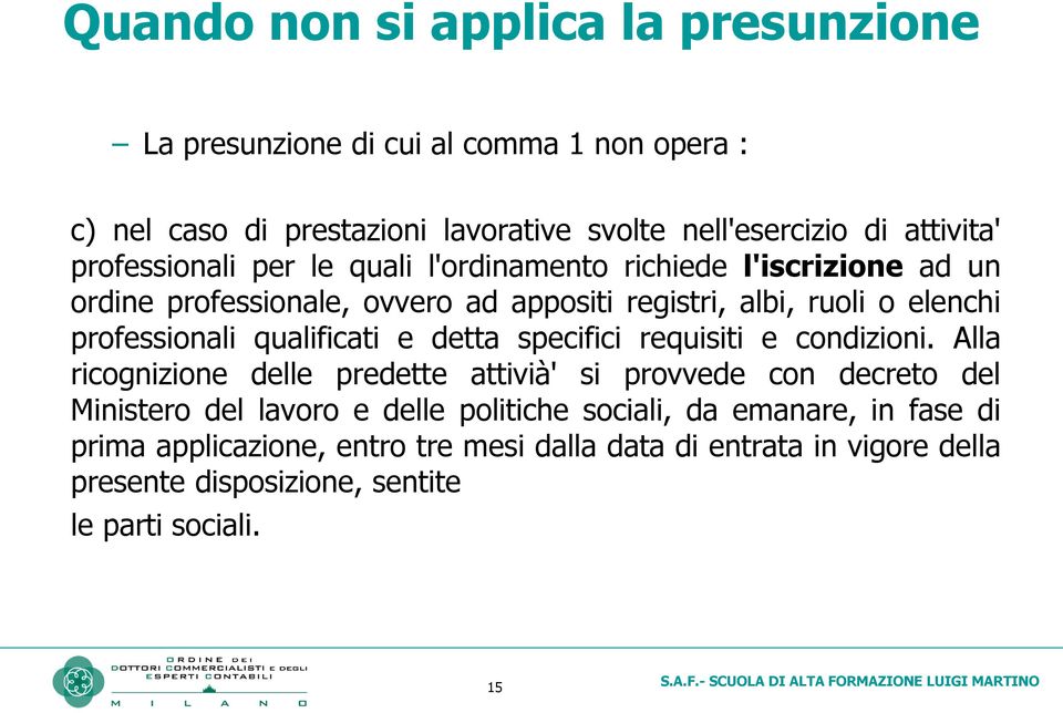 qualificati e detta specifici requisiti e condizioni.