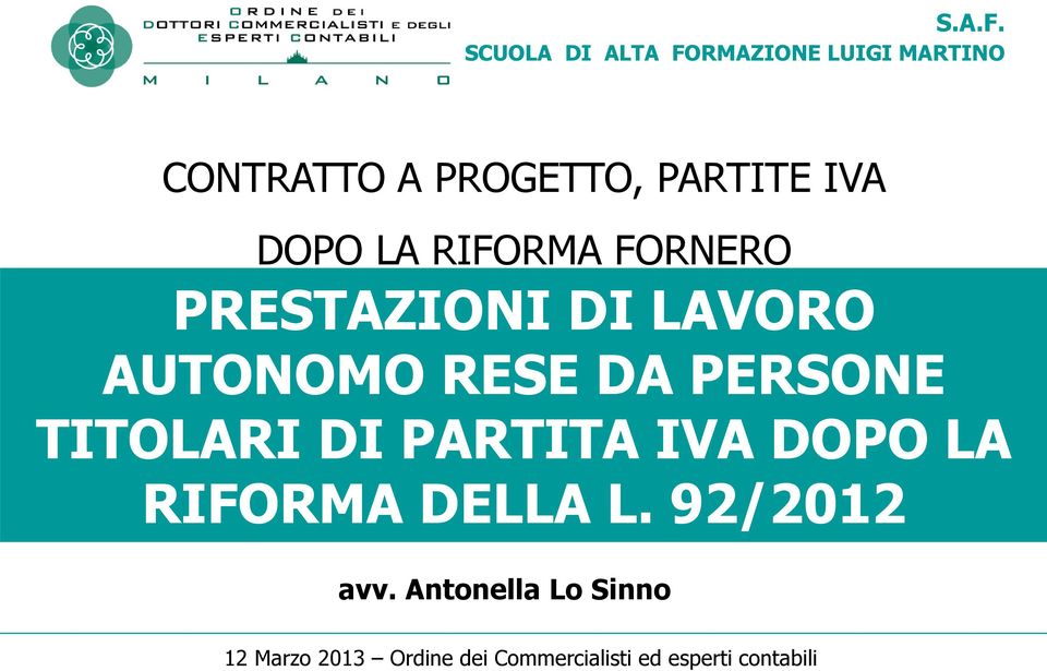 DOPO LA RIFORMA FORNERO PRESTAZIONI DI LAVORO AUTONOMO RESE DA PERSONE