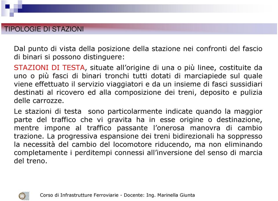 composizione dei treni, deposito e pulizia delle carrozze.