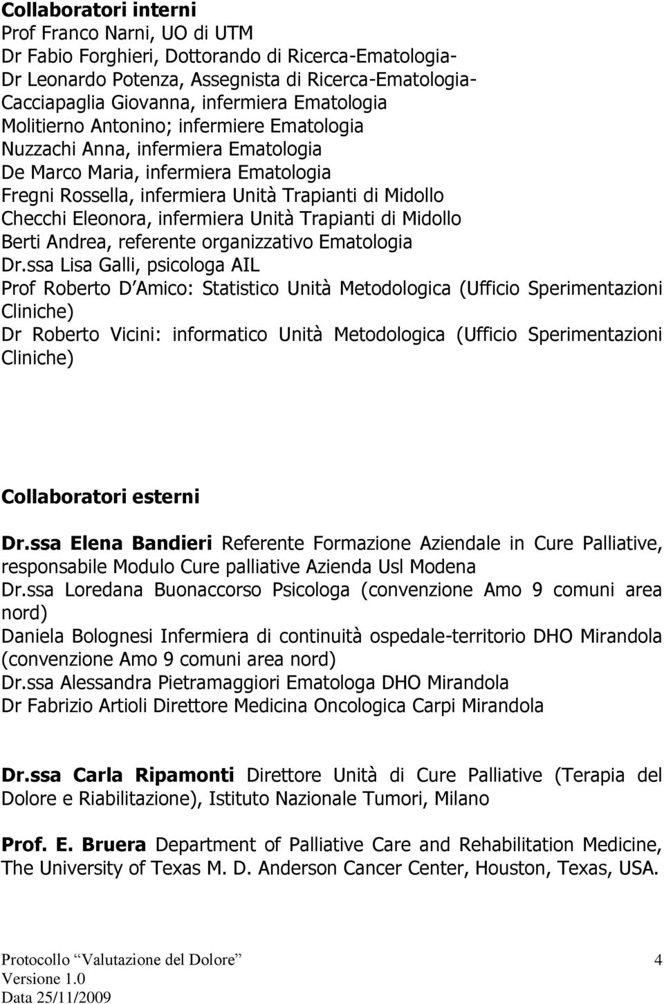 Eleonora, infermiera Unità Trapianti di Midollo Berti Andrea, referente organizzativo Ematologia Dr.