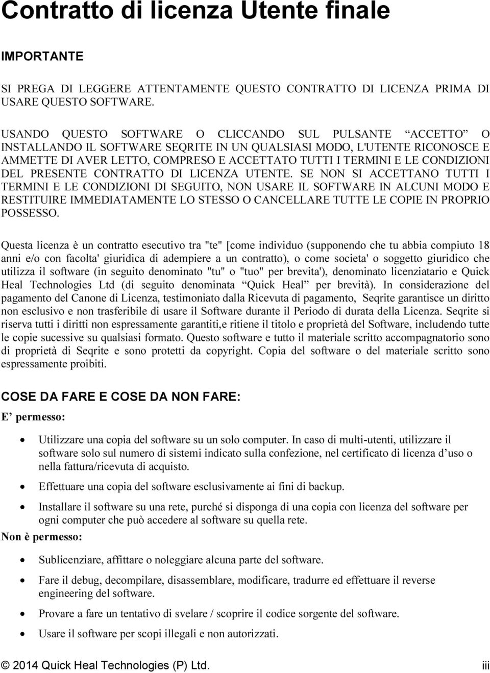 CONDIZIONI DEL PRESENTE CONTRATTO DI LICENZA UTENTE.