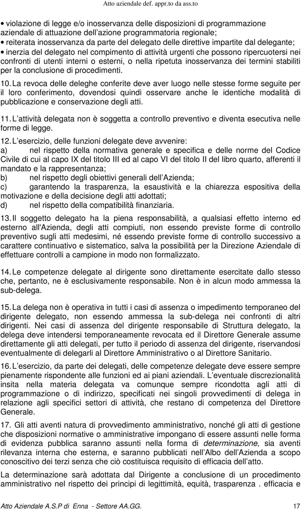 stabiliti per la conclusione di procedimenti. 10.