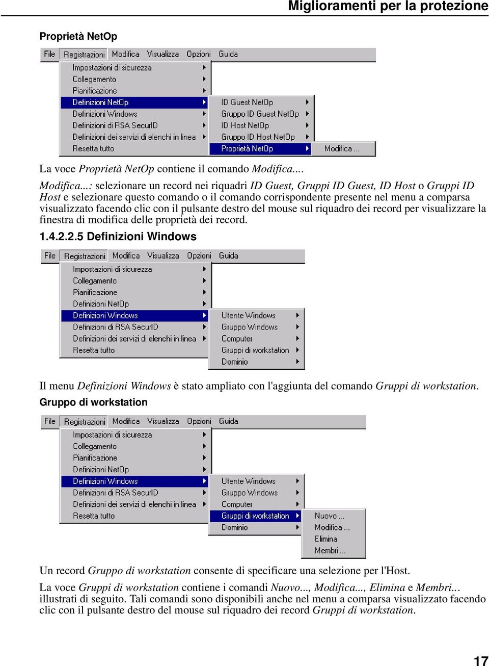 ..: selezionare un record nei riquadri ID Guest, Gruppi ID Guest, ID Host o Gruppi ID Host e selezionare questo comando o il comando corrispondente presente nel menu a comparsa visualizzato facendo