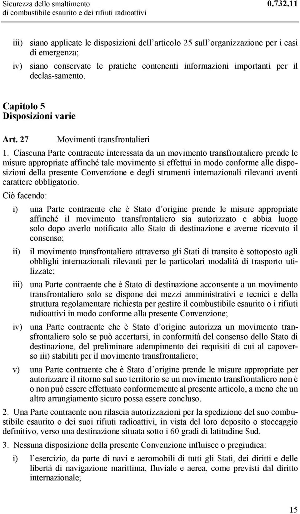 Capitolo 5 Disposizioni varie Art. 27 Movimenti transfrontalieri 1.