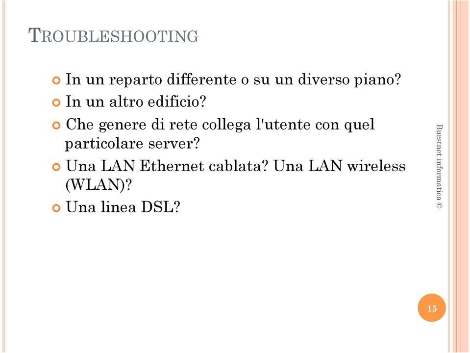 Che genere di rete collega l'utente con quel