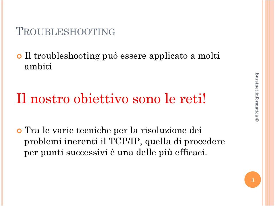 Tra le varie tecniche per la risoluzione dei problemi