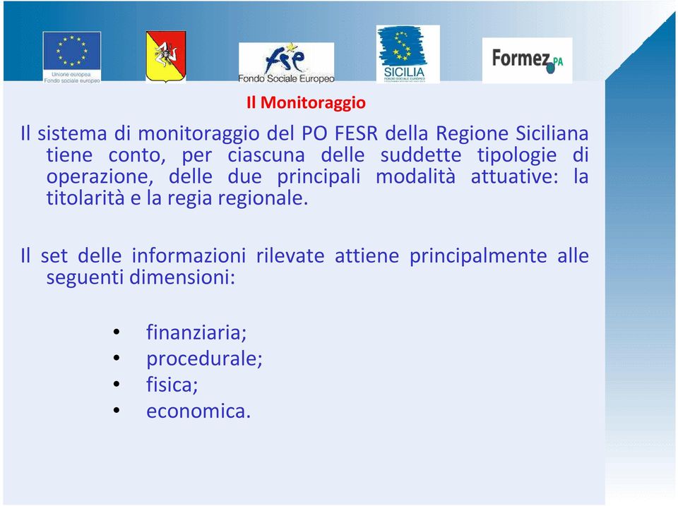 attuative: la titolarità e la regia regionale.