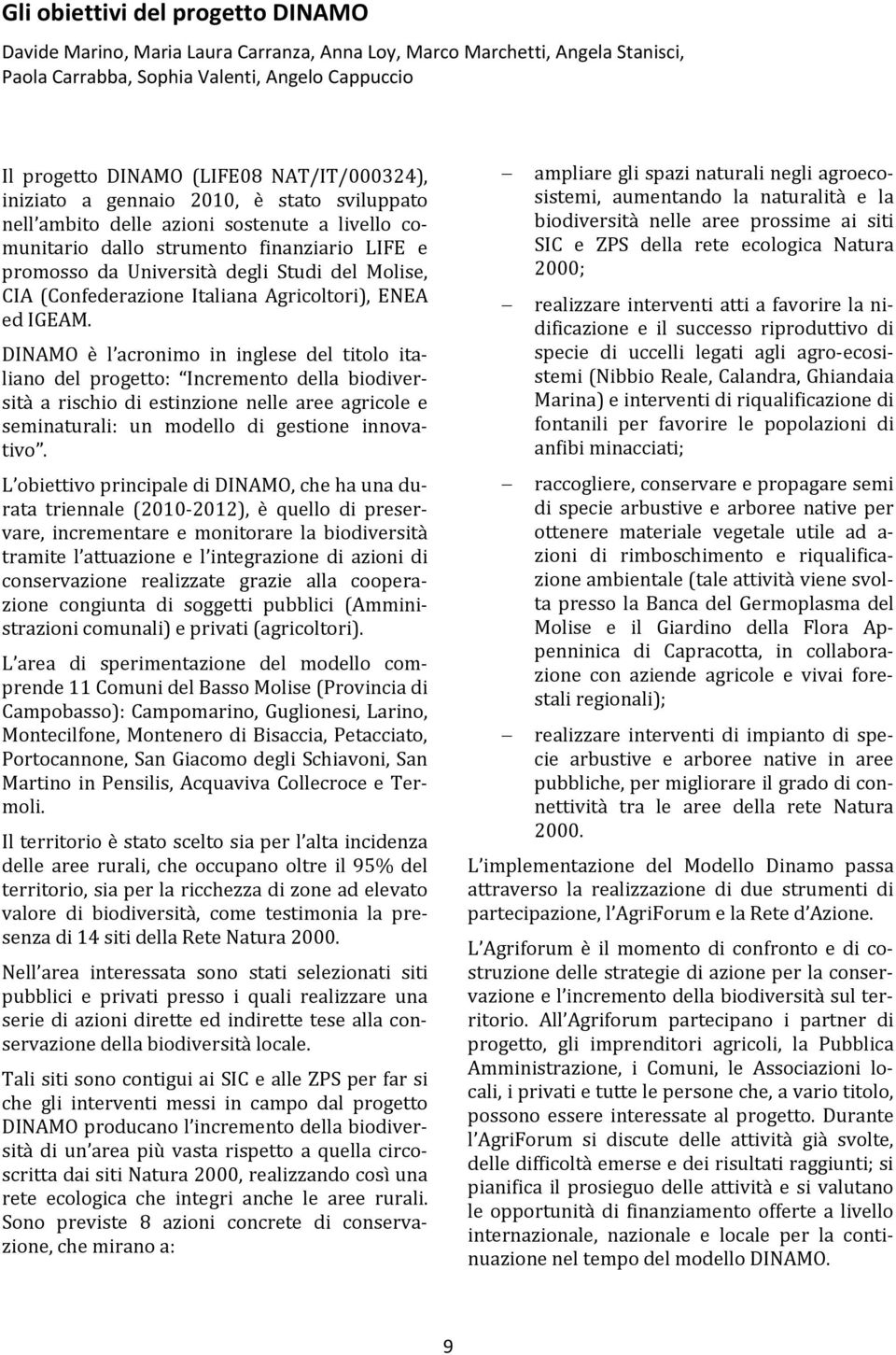 CIA (Confederazione Italiana Agricoltori), ENEA ed IGEAM.